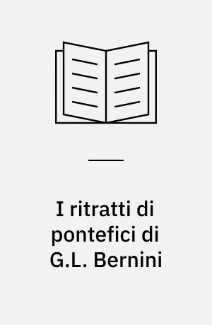 I ritratti di pontefici di G.L. Bernini