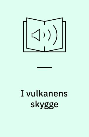 I vulkanens skygge