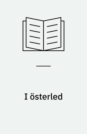 I österled : finsk, finlandssvensk och baltisk prosa från 1970 till idag