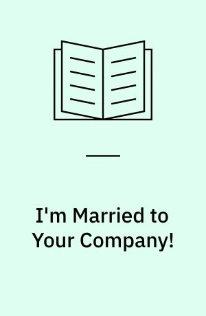 I'm Married to Your Company! : Everyday Voices of Japanese Women