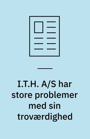 I.T.H. A/S har store problemer med sin troværdighed