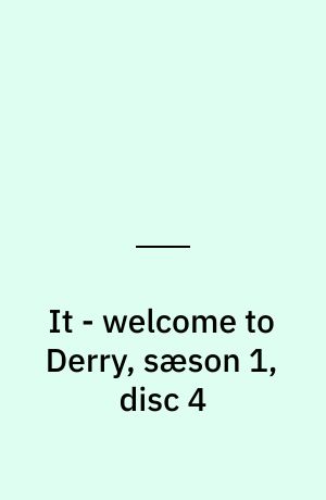 It - welcome to Derry, sæson 1, disc 4