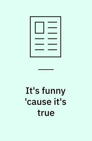 It's funny 'cause it's true