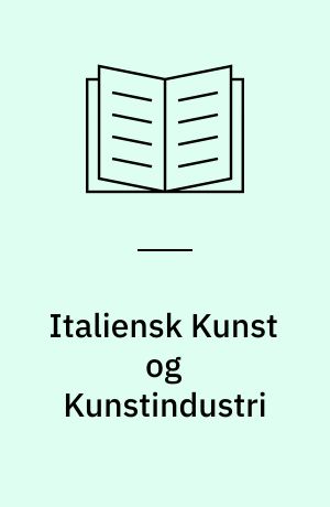 Italiensk Kunst og Kunstindustri