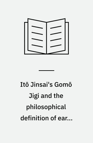 Itō Jinsai's Gomō Jigi and the philosophical definition of early modern Japan