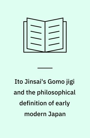 Ito Jinsai's Gomo jigi and the philosophical definition of early modern Japan