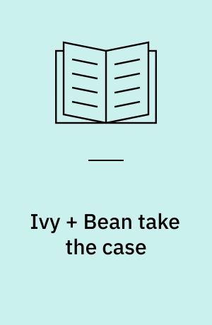 Ivy + Bean take the case af Annie Barrows
