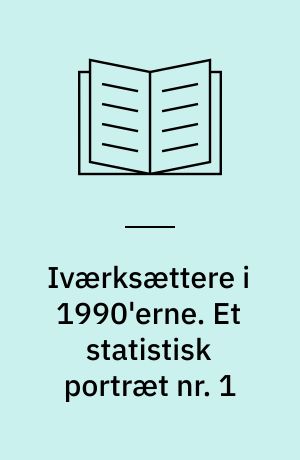 Iværksættere i 1990'erne. Et statistisk portræt nr. 1