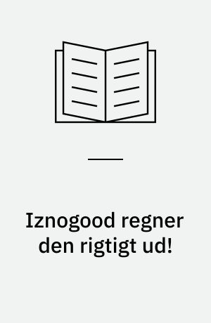 Iznogood regner den rigtigt ud! : den gode, gode Kalif Harun Al Raptusch's forunderlige eventyr