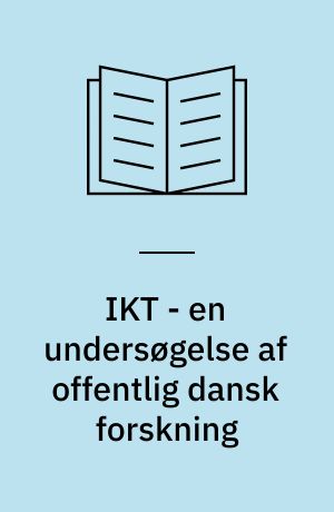 IKT - en undersøgelse af offentlig dansk forskning