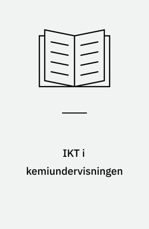 IKT i kemiundervisningen : i gymnasiet og hf