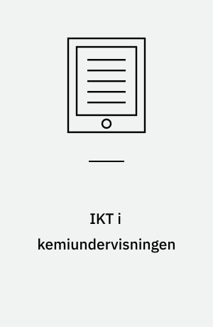 IKT i kemiundervisningen : i gymnasiet og hf.