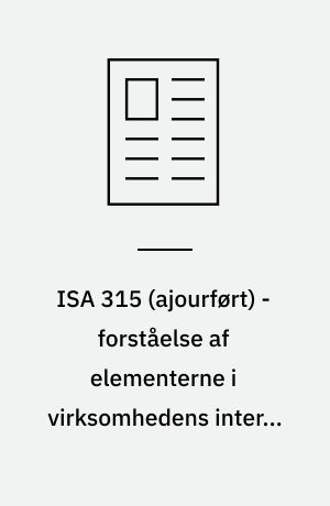 ISA 315 (ajourført) - forståelse af elementerne i virksomhedens interne kontrolsystem