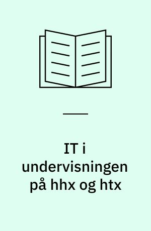 IT i undervisningen på hhx og htx