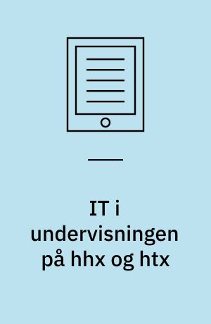 IT i undervisningen på hhx og htx