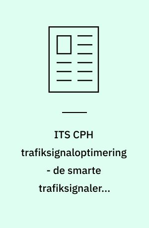 ITS CPH trafiksignaloptimering - de smarte trafiksignaler i København