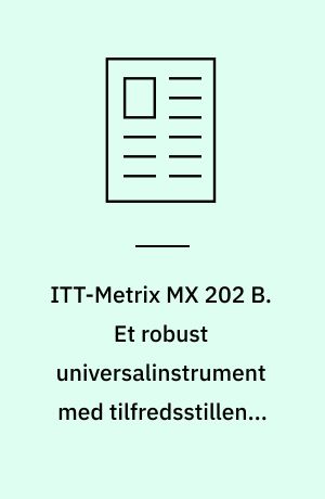 ITT-Metrix MX 202 B. Et robust universalinstrument med tilfredsstillende nøjagtighed