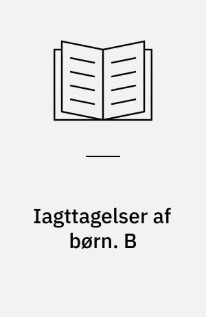 Iagttagelser af børn. B : Aldersiagttagelser