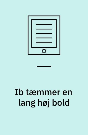 Ib tæmmer en lang høj bold