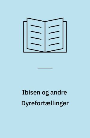 Ibisen og andre Dyrefortællinger