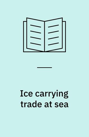 Ice carrying trade at sea : the proceedings of a symposium held at the National Maritime Museum on 8 september 1979