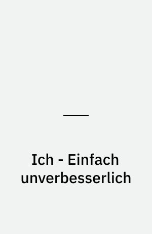 Ich - Einfach unverbesserlich : groß - aber nicht artig! ; das Original-Hörspiel zum Kinofilm
