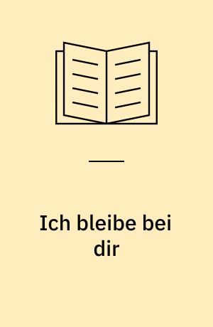 Ich bleibe bei dir