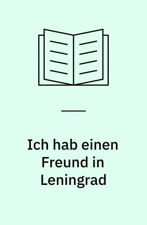Ich hab einen Freund in Leningrad