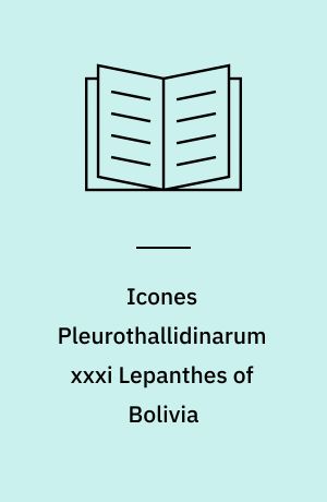 Icones Pleurothallidinarum xxxi Lepanthes of Bolivia : Systematics of Octomeria species North and West of Brazil