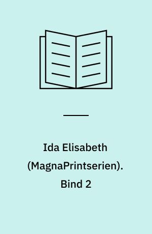 Ida Elisabeth. Bind 2 (Stor skrift)