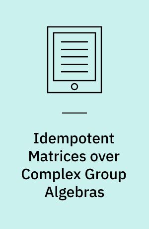 Idempotent Matrices over Complex Group Algebras