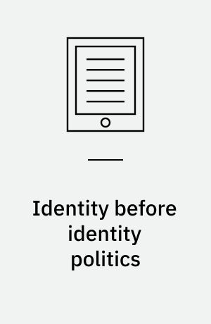 Identity before identity politics