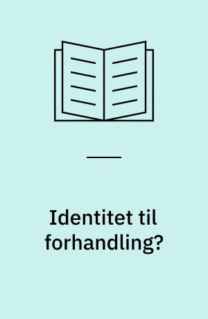 Identitet til forhandling? : en case-undersøgelse af unges positioneringer og interaktive sproglige adfærd
