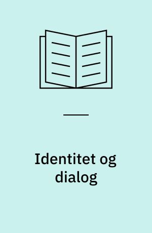 Identitet og dialog : kristendomskunnskap, livssynskunnskap og religionsundervisning : utredning fra et utvalg oppnevnt av Kirke-, utdannings- og forskningsdepartementet i august 1994 : avgitt 3. mai 1995