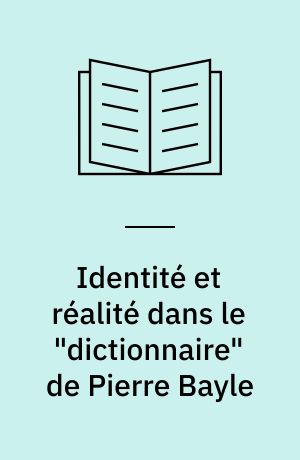 Identité et réalité dans le dictionnaire de Pierre Bayle