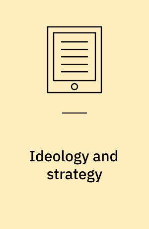 Ideology and strategy : a century of Swedish politics