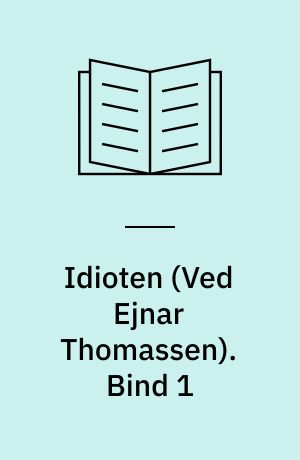 Idioten. Bind 1