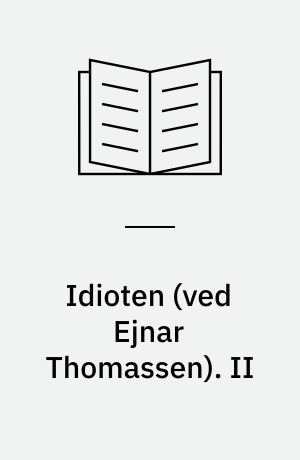 Idioten : Roman i fire Dele. II