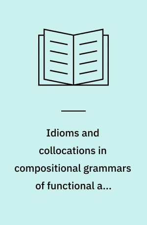 Idioms and collocations in compositional grammars of functional and lexical heads