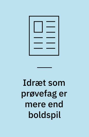 Idræt som prøvefag er mere end boldspil