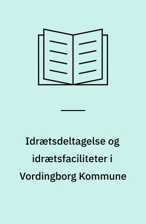 Idrætsdeltagelse og idrætsfaciliteter i Vordingborg Kommune