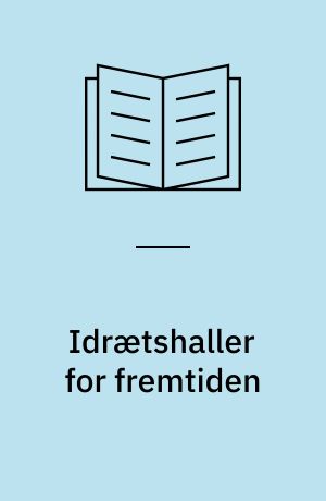 Idrætshaller for fremtiden : en anden boldgade