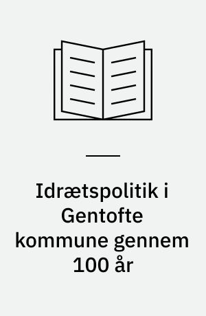 Idrætspolitik i Gentofte kommune gennem 100 år