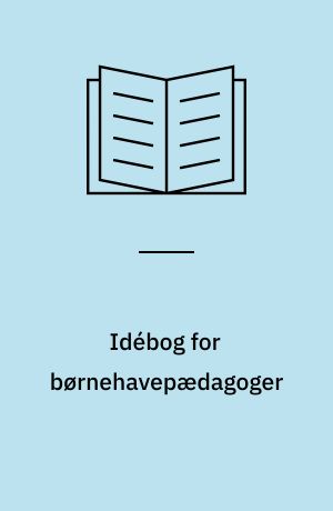 Idébog for børnehavepædagoger