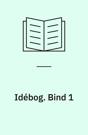 Idébog. Bind 1