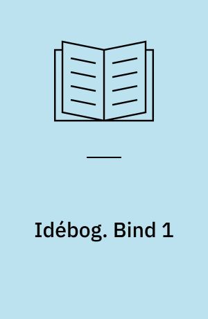 Idébog. Bind 1
