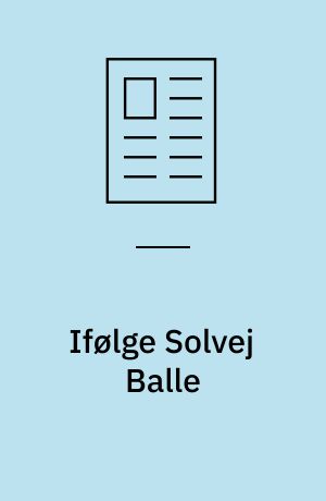 Ifølge Solvej Balle