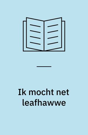 Ik mocht net leafhawwe