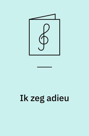 Ik zeg adieu : nederlandsk folkevise