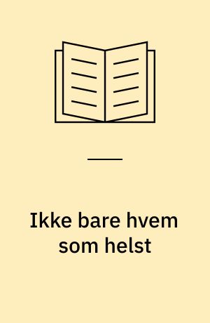 Ikke bare hvem som helst